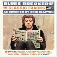 Mojo. Blues breakers! : 15 classic tracks as covered by Eric Clapton
