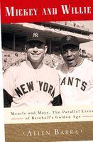 Mickey and Willie : Mantle and Mays, the parallel lives of baseball's golden age (AUDIOBOOK)