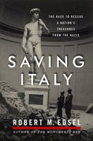 Saving Italy : the race to rescue a nation's treasures from the Nazis (AUDIOBOOK)