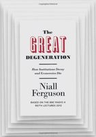 The great degeneration : [how institutions decay and economies die] (AUDIOBOOK)