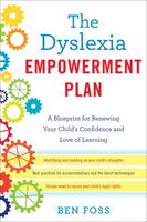 The dyslexia empowerment plan : a blueprint for renewing your child's confidence and love of learning