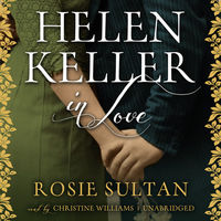 Helen Keller in Love (AUDIOBOOK)
