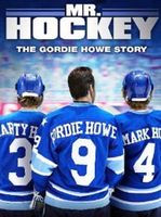Mr. Hockey : the Gordie Howe story