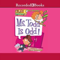 Ms. Todd is odd! (AUDIOBOOK)