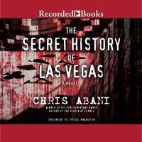 The secret history of Las Vegas : a novel (AUDIOBOOK)