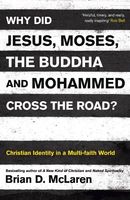 Why did Jesus, Moses, the Buddha, and Mohammed cross the road? : Christian identity in a multi-faith world