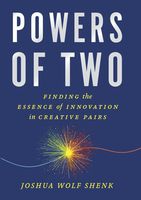 Powers of two : finding the essence of innovation in creative pairs