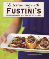 Entertaining with Fustini's : the best recipes for all of your special occasions