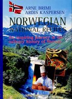 Norwegian national recipes : an inspiring journey in the culinary history of Norway