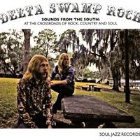 Delta swamp rock : sounds from the South : at the crossroads of rock, country and soul.
