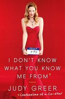 I don't know what you know me from : confessions of a co-star (AUDIOBOOK)
