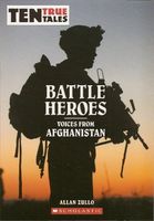 Battle heroes : voices from Afghanistan