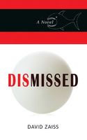 Dismissed: a novel