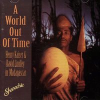 A world out of time : Henry Kaiser & David Lindley in Madagascar.