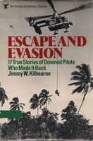 Escape and evasion; 17 true stories of downed pilots who made it back,