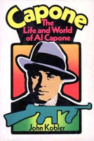 Capone; the life and world of Al Capone.