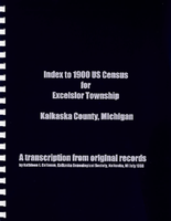 Index to 1900 US census for Excelsior Township, Kalkaska County, Michigan : a transcription from original records
