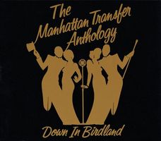 The Manhattan Transfer anthology : down in Birdland.