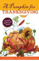 A Pumpkin for Thanksgiving / by Sue Bernard-Goldberg ; illustrated by Ann Handy & Judy Shammas
