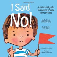 I said no! : a kid-to-kid guide to keeping private parts private