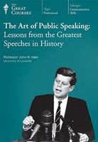 The art of public speaking : lessons from the greatest speeches in history