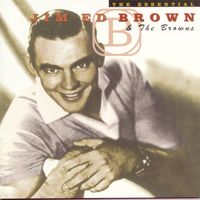 The essential Jim Ed Brown & The Browns