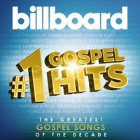Billboard #1 gospel hits : the greatest gospel songs of all time!