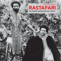 Rastafari: The Dreads Enter Babylon 1955-83.