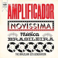 Amplificador : Novissima musica Brasileira.
