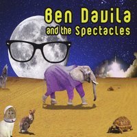 Ben davila & the spectacles