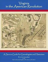 Virginia in the American Revolution : a source guide for genealogists and historians