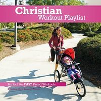Christian workout playlist: fast paced