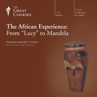 The African experience : from "Lucy" to Mandela
