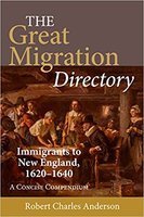 The great migration directory : immigrants to New England, 1620-1640 : a concise compendium