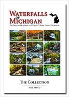 Waterfalls of Michigan. the collection : the essential guidebook to Michigan's best & easiest waterfalls