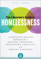 The librarian's guide to homelessness :  an empathy-driven approach to solving problems, preventing conflict, and serving everyone