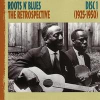 Roots 'n blues : the retrospective: 1925-1950.