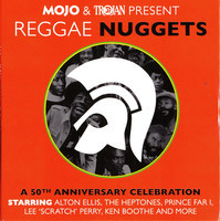Mojo & Trojan present : reggae nuggets : a 50th anniversary celebration.