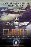 Flight : an Air America pilot's story of adventure, descent and redemption