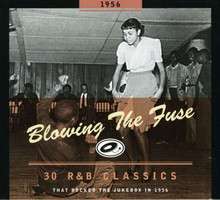 Blowing the fuse. 30 R & B classics that rocked the jukebox in 1956.