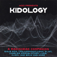 Mojo presents. Kidology : a Radiohead companion.