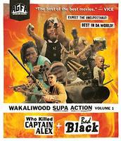 Wakaliwood Supa Action Volume 1 : Who killed Captain Alex ; Bad Black