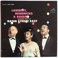 Lambert, Hendricks and Bavan recorded "live" at Basin Street East. (VINYL)
