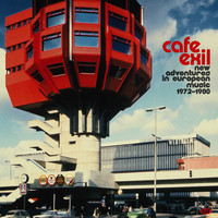 Cafe Exil : new adventures in European music 1972-1980.