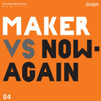 Maker vs. Now-Again.
