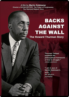 Backs against the wall : the Howard Thurman Story