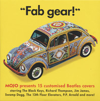 Mojo presents. Fab gear!: 15 customised Beatles covers