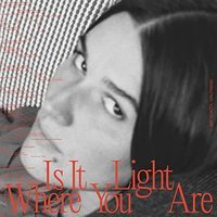  Is it light where you are