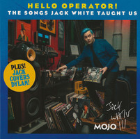 Mojo presents. Hello operator! : the songs Jack White taught us