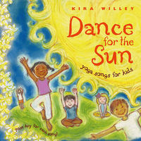 Dance for the sun : yoga songs for kids